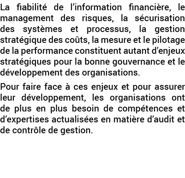 La fiabilit de l’information financi re, le management des risques, la s curisation des syst mes et processus, la ge...