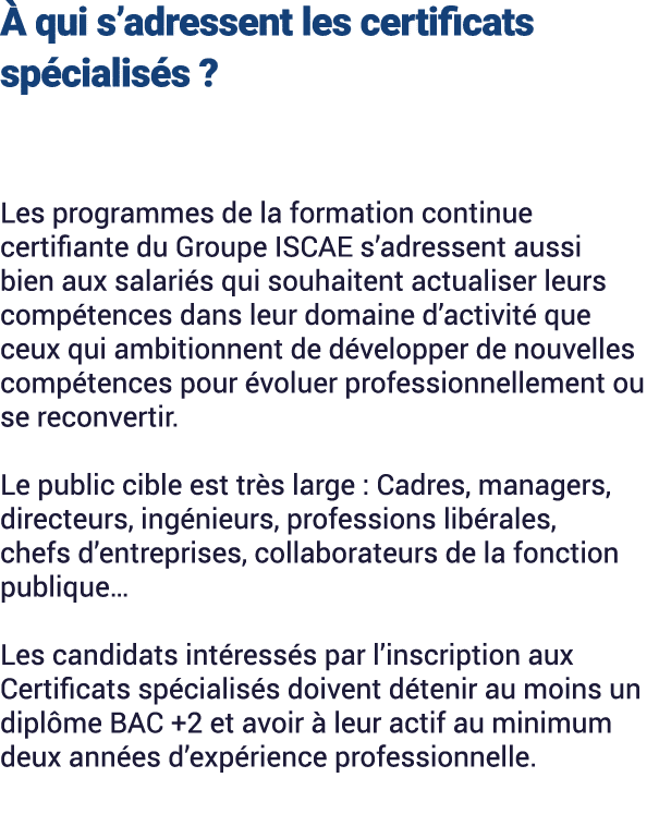  qui s’adressent les certificats sp cialis s ? Les programmes de la formation continue certifiante du Groupe ISCAE s...