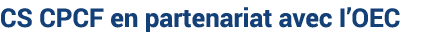 CS CPCF en partenariat avec I’OEC