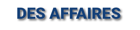 DES AFFAIRES 