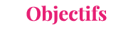 Objectifs