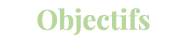 Objectifs