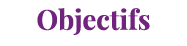 Objectifs