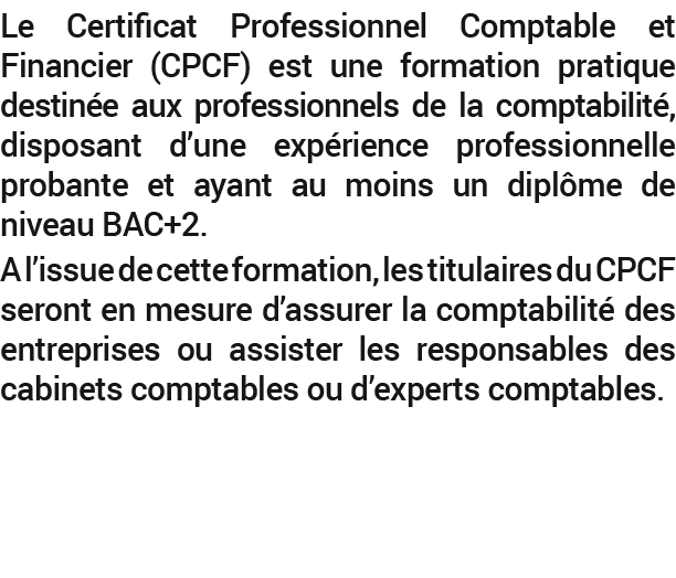 Le Certificat Professionnel Comptable et Financier (CPCF) est une formation pratique destin e aux professionnels de l...