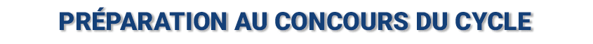 PR PARATION AU CONCOURS DU CYCLE