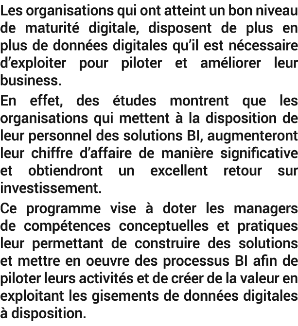 Les organisations qui ont atteint un bon niveau de maturit digitale, disposent de plus en plus de donn es digitales ...