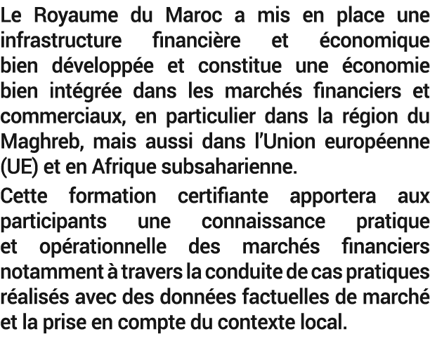 Le Royaume du Maroc a mis en place une infrastructure financi re et conomique bien d velopp e et constitue une  cono...
