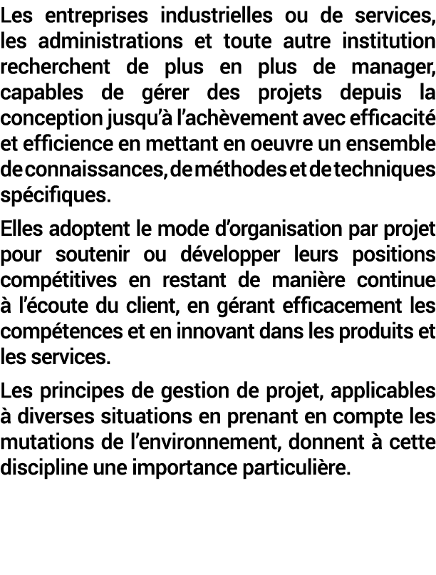 Les entreprises industrielles ou de services, les administrations et toute autre institution recherchent de plus en p...