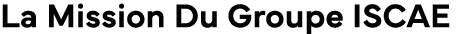 La Mission Du Groupe ISCAE 