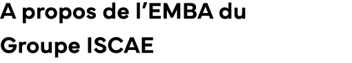 A propos de l’EMBA du Groupe iscae 