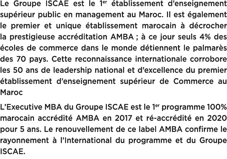 Le Groupe ISCAE est le 1er tablissement d’enseignement sup rieur public en management au Maroc. Il est  galement le ...