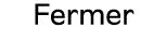 Fermer