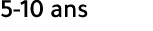 5 10 ans