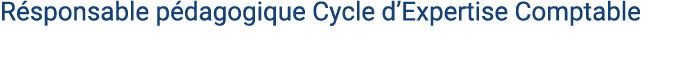 R sponsable p dagogique Cycle d’Expertise Comptable 