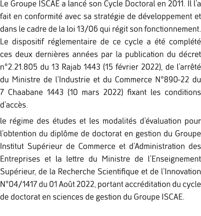 Le Groupe ISCAE a lanc son Cycle Doctoral en 2011. Il l’a fait en conformit  avec sa strat gie de d veloppement et d...