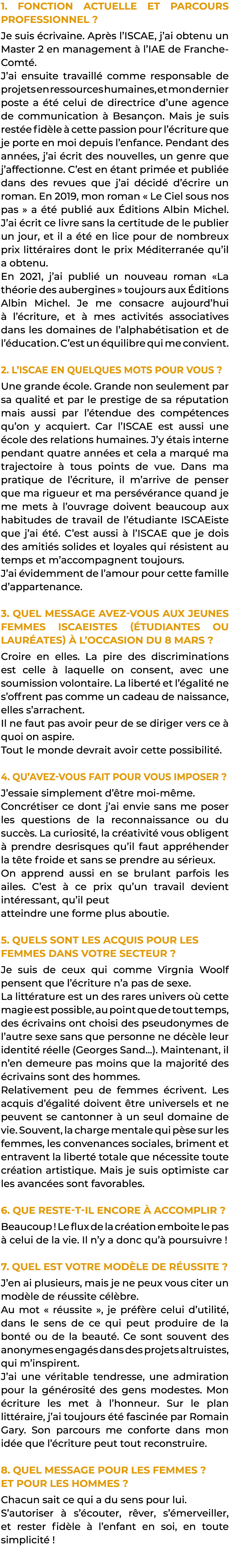 1  Fonction actuelle et parcours professionnel   Je suis écrivaine  Après l ISCAE, j ai obtenu un Master 2 en managem   