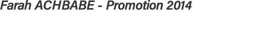 Farah ACHBABE - Promotion 2014