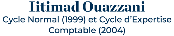Iitimad Ouazzani Cycle Normal (1999) et Cycle d Expertise Comptable (2004)