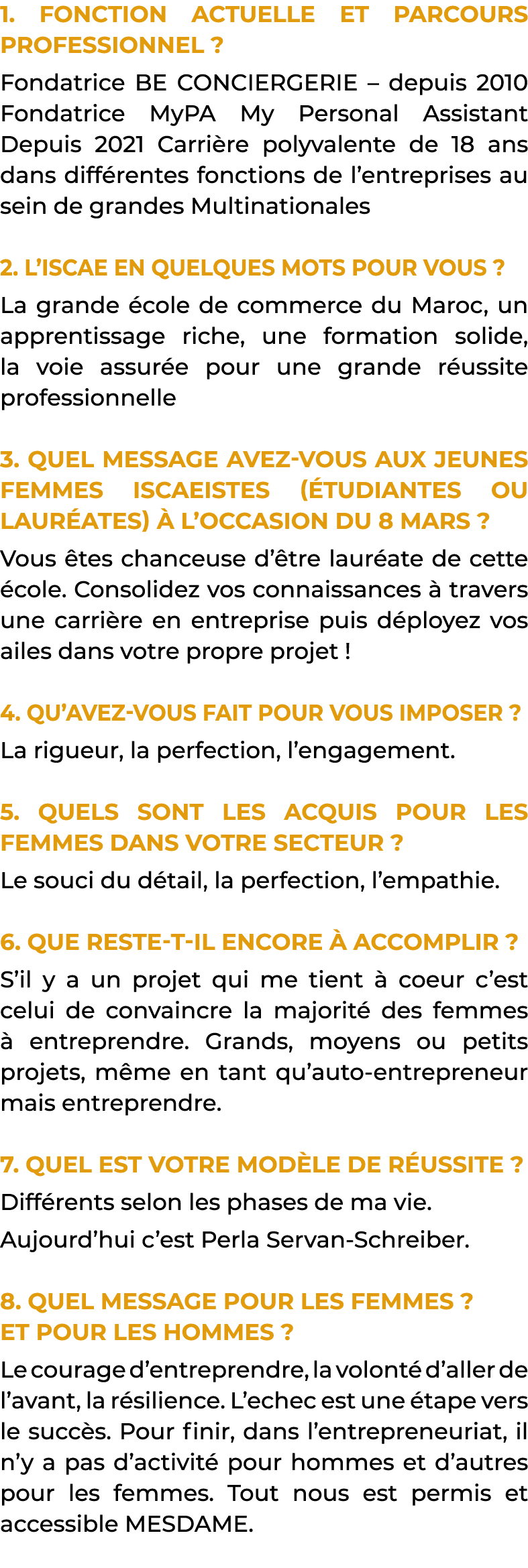 1  Fonction actuelle et parcours professionnel   Fondatrice BE CONCIERGERIE   depuis 2010 Fondatrice MyPA My Personal   