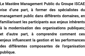 Le Mast re Management Public du Groupe ISCAE vise d’une part,  former des sp cialistes du management public dans dif...