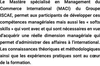 Le Mast re sp cialis en Management du Commerce International (MACI) du Groupe ISCAE, permet aux participants de d ve...