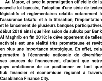  Au Maroc, et avec la promulgation officielle de la nouvelle loi bancaire, l’adoption d’une s rie de textes l gislati...
