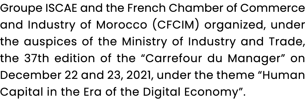 Groupe ISCAE and the French Chamber of Commerce and Industry of Morocco (CFCIM) organized, under the auspices of the ...