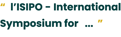 “ l’ISIPO International Symposium for ... ”