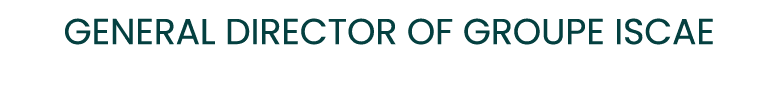 General Director of Groupe ISCAE 