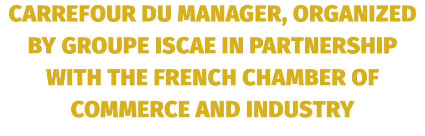 Carrefour du Manager, organized by Groupe ISCAE in partnership with the French Chamber of Commerce and Industry