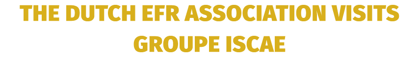 the Dutch EFR Association visits Groupe ISCAE