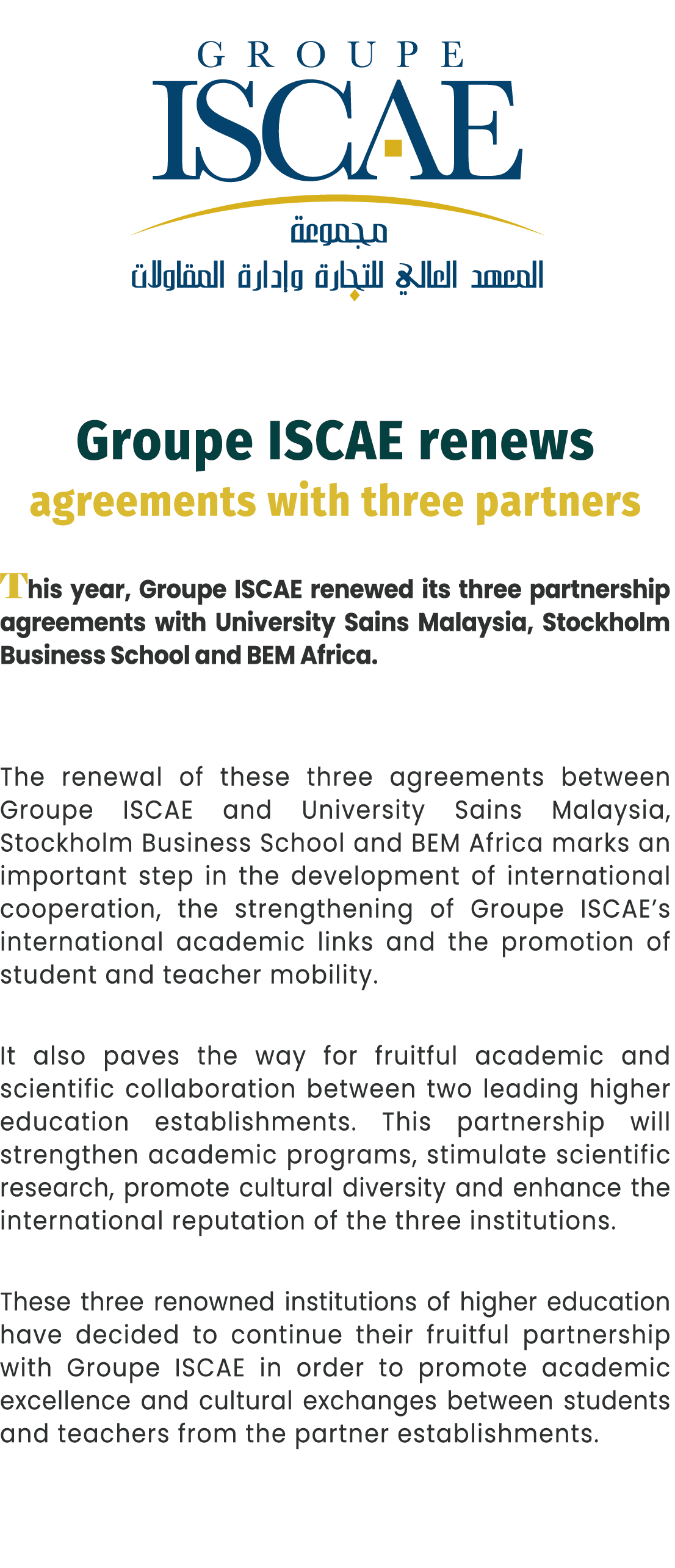 ￼ Groupe ISCAE renews agreements with three partners This year, Groupe ISCAE renewed its three partnership agreements...