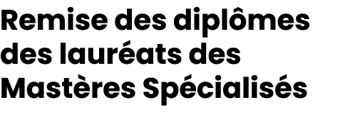 Remise des dipl mes des laur ats des Mast res Sp cialis s