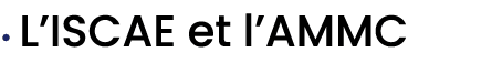 • L’ISCAE et l’AMMC