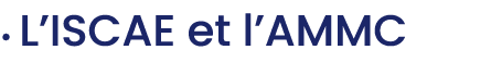 • L’ISCAE et l’AMMC