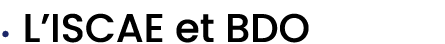 • L’ISCAE et BDO