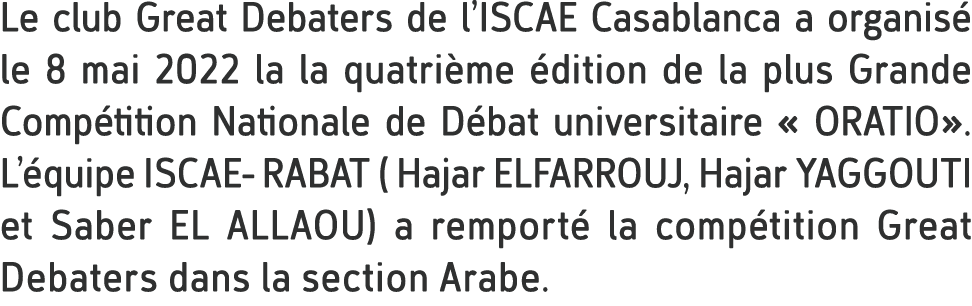 Le club Great Debaters de l’ISCAE Casablanca a organis le 8 mai 2022 la la quatri me  dition de la plus Grande Comp ...