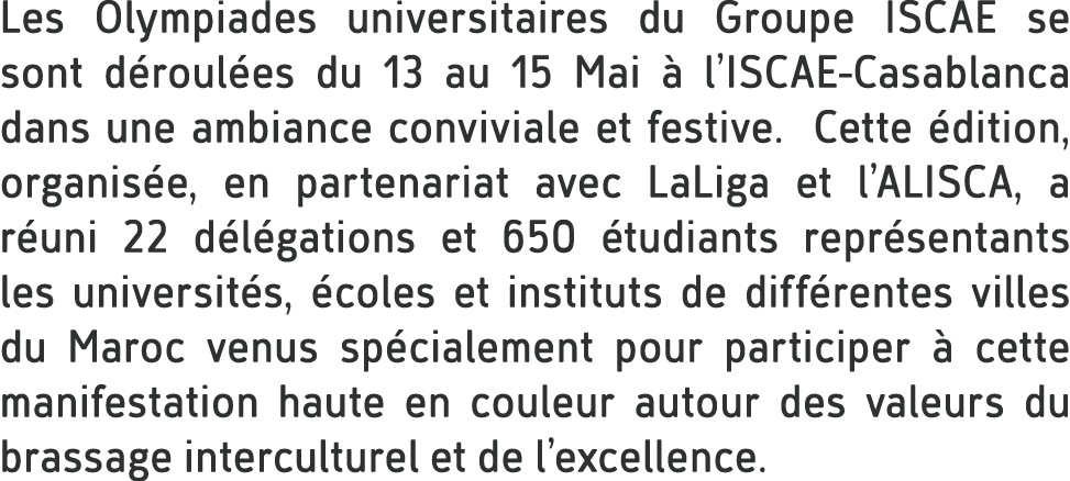Les Olympiades universitaires du Groupe ISCAE se sont d roul es du 13 au 15 Mai  l’ISCAE Casablanca dans une ambianc...