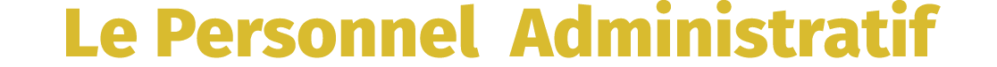 Le Personnel Administratif
