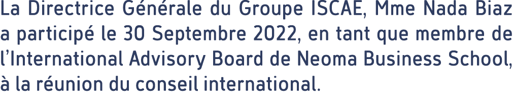 La Directrice G n rale du Groupe ISCAE, Mme Nada Biaz a particip le 30 Septembre 2022, en tant que membre de l’Inter...
