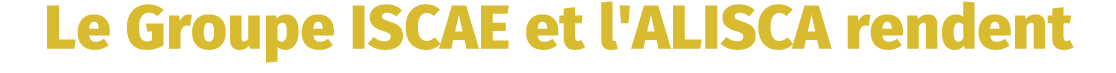 Le Groupe ISCAE et l'ALISCA rendent