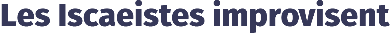 Les Iscaeistes improvisent