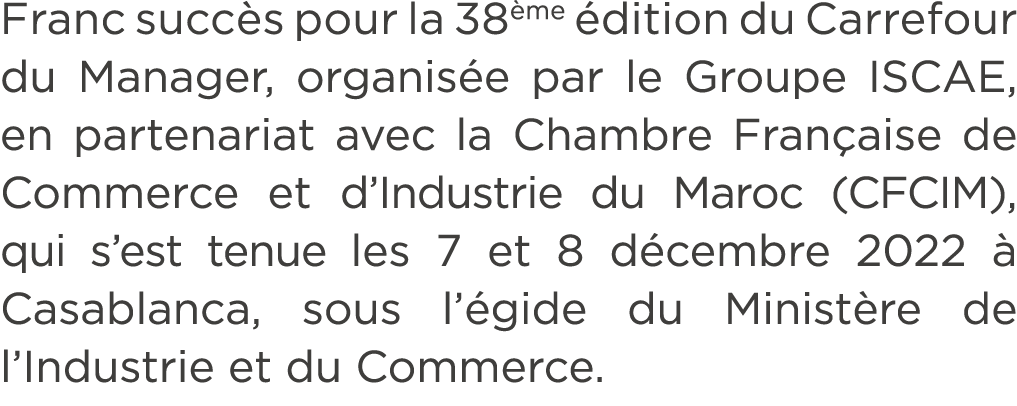 Franc succ s pour la 38 me dition du Carrefour du Manager, organis e par le Groupe ISCAE, en partenariat avec la Cha...