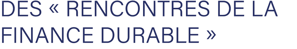 des « Rencontres de la Finance Durable »