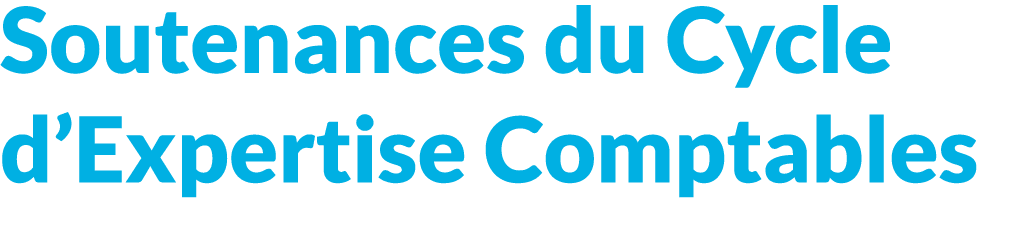 Soutenances du Cycle d’Expertise Comptables
