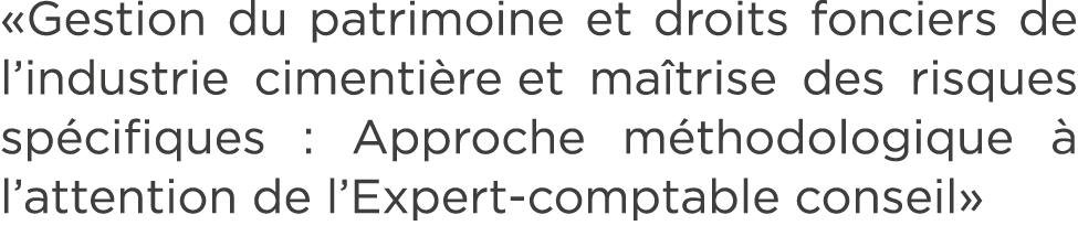 «Gestion du patrimoine et droits fonciers de l’industrie cimenti re et ma trise des risques sp cifiques : Approche m ...