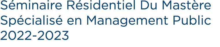 S minaire R sidentiel Du Mast re Sp cialis en Management Public 2022 2023