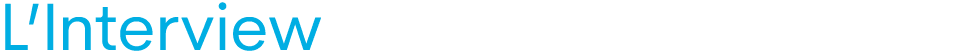 L’Interview