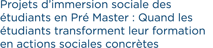 Projets d’immersion sociale des tudiants en Pr  Master : Quand les  tudiants transforment leur formation en actions ...