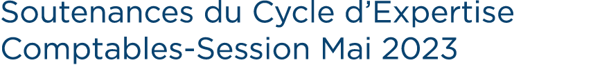 Soutenances du Cycle d’Expertise Comptables Session Mai 2023